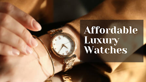 Check Out These 5 Affordable Luxury Watches